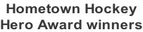 Hometown Hockey Hero Award winners